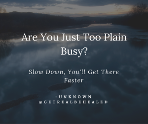 Are You Just Too Plain Busy_